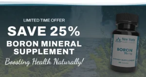 Act Now! Save 25% on Boron Supplements for a Limited Time!
