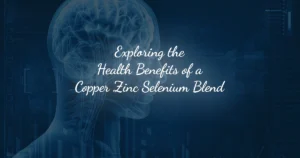 Exploring the Health Benefits of a Copper Zinc Selenium Blend