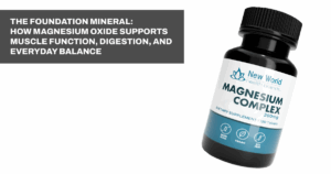 The Foundation Mineral: How Magnesium Oxide Supports Muscle Function, Digestion, and Everyday Balance